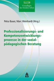 Professionalisierungs- und Kompetenzentwicklungsprozesse in der sozialpädagogischen Beratung