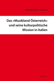 Das 'Musikland Österreich' und seine kulturpolitische Mission in Italien
