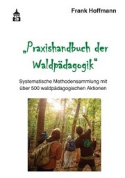 Praxishandbuch der Waldpädagogik