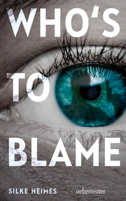 Who's to blame - Direkt, brutal, realitätsnah: ein spannender Jugendthriller über ein brandaktuelles Thema - Cover