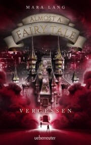 Almost a Fairy Tale - Vergessen (Almost a Fairy Tale, Bd. 2) - Cover