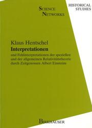 Interpretationen und Fehlinterpretationen der speziellen und der allgemeinen Relativitätstheorie