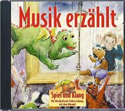 Spiel und Klang - Musikalische Früherziehung mit dem Murmel. Für... / Musik erzählt