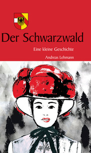 Kleine Geschichte Schwarzwald
