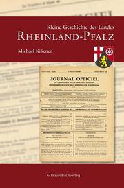 Kleine Geschichte des Landes Rheinland-Pfalz 1945-2005