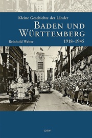 Kleine Geschichte der Länder Baden und Württemberg 1918-1945