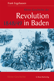 Kleine Geschichte der Revolution 1848/49 in Baden