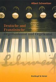 Deutsche und Französische Orgelbaukunst und Orgelkunst - Cover