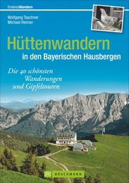 Hüttenwandern in den Bayerischen Hausbergen