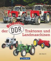 Bildatlas der DDR-Traktoren und -Landmaschinen