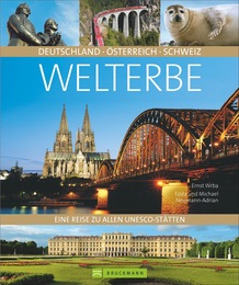 Welterbe: Deutschland, Österreich, Schweiz - Eine Reise zu allen UNESCO-Stätten
