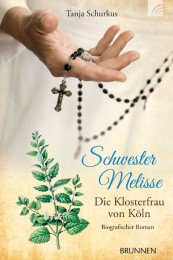 Schwester Melisse - Die Klosterfrau von Köln