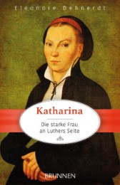 Katharina - die starke Frau an Luthers Seite - Cover