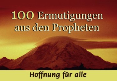 100 Ermutigungen aus den Propheten