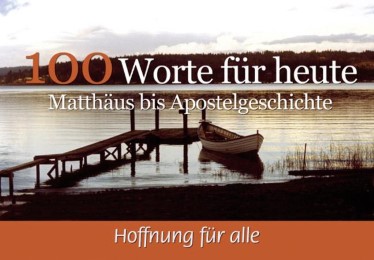 100 Worte für heute, Matthäus - Apostelgeschichte