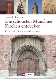 Die schönsten Münchner Kirchen entdecken