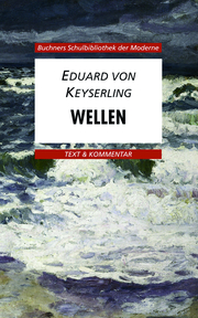 Buchners Schulbibliothek der Moderne / von Keyserling, Wellen