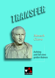 Transfer. Die Lateinlektüre / Mensch Cicero