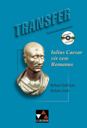 Transfer. Die Lateinlektüre / Iulius Caesar – vir vere Romanus LK