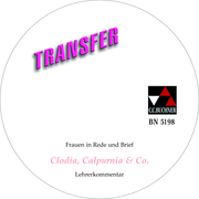 Transfer. Die Lateinlektüre / Clodia, Calpurnia & Co. LK