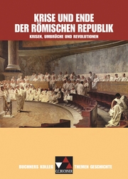 Buchners Kolleg. Themen Geschichte / Krise und Ende der römischen Republik