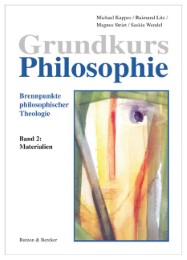 Grundkurs Philosophie. Brennpunkte philosophischer Theologie / Grundkurs Philosophie. Brennpunkte philosophischer Theologie