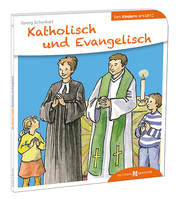 Katholisch und Evangelisch den Kindern erklärt - Cover