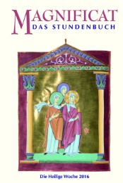 Magnificat - Das Stundenbuch: Die Heilige Woche 2016