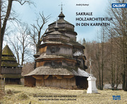 Sakrale Holzarchitektur in den Karpaten