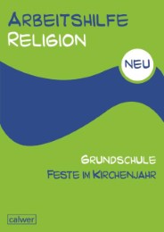 Arbeitshilfe Religion Grundschule Feste im Kirchenjahr - Cover