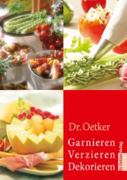 Dr. Oetker: Garnieren, Verzieren, Dekorieren