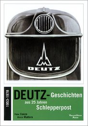 Deutz-Geschichten aus 25 Jahren Schlepperpost 1953-1978