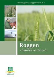 Roggen - Getreide mit Zukunft!