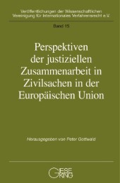 Perspektiven der justiziellen Zusammenarbeit in der Europäischen Union