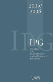 Gutachten zum Internationalen und ausländischen Privatrecht IPG 2005/2006 - Cover