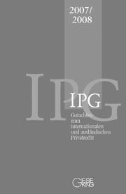 Gutachten zum internationalen und ausländischen Privatrecht (IPG) 2007/2008 - Cover