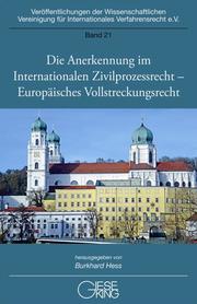 Die Anerkennung im Internationalen Zivilprozessrecht - Europäisches Vollstreckungsrecht - Cover