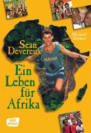 Sean Devereux - Ein Leben für Afrika