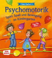 Psychomotorik - Spiel, Spaß und Bewegung im Kindergarten