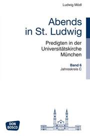 Abends in St. Ludwig, Predigten in der Universitätskirche München, Bd.6