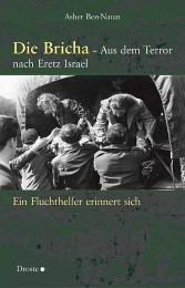 Die Bricha - Aus dem Terror nach Eretz Israel - Cover