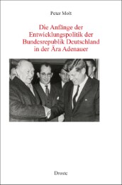 Die Anfänge der Entwicklungspolitik der Bundesrepublik Deutschland in der Ära Adenauer