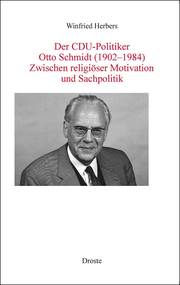 Der CDU-Politiker Otto Schmidt (1902-1984)