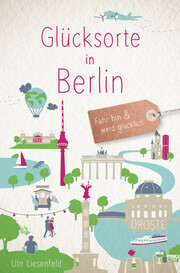 Glücksorte in Berlin - Cover
