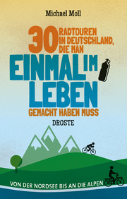 30 Radtouren in Deutschland, die man einmal im Leben gemacht haben muss - Cover