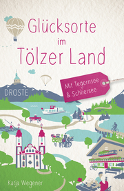 Glücksorte im Tölzer Land - Mit Tegernsee & Schliersee - Cover