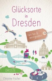 Glücksorte in Dresden - Cover