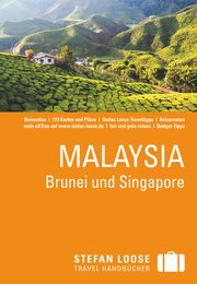 Stefan Loose Reiseführer Malaysia, Brunei und Singapore