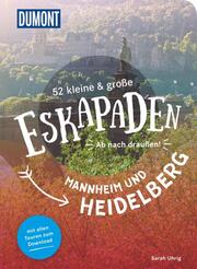 52 kleine & große Eskapaden Mannheim und Heidelberg - Cover