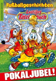 Lustiges Taschenbuch Fußballgeschichten - Pokaljubel! - Cover